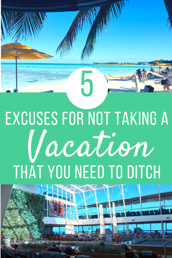 Do you give excuses as to why you can't go on vacation?  Well, it's time to ditch them!  #excuses #vacation