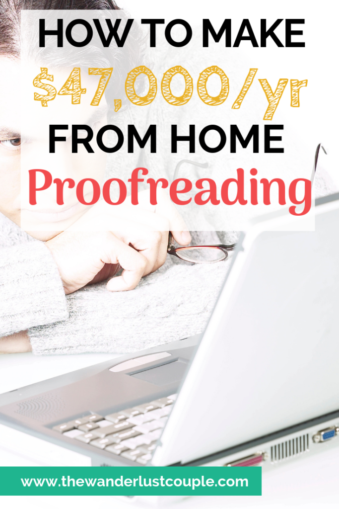 Are you looking for an awesome side hustle idea that you can do from home or on the road?  Look no further than freelance proofreading!  Find out how you can earn $47,000 per year by proofreading other people's content! #sidehustle #sidehustleideas