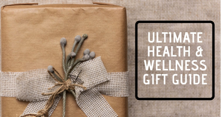 Ultimate Health & Wellness Gift Guide